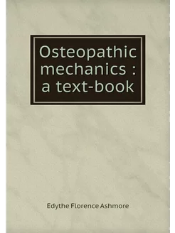 Osteopathic mechanics a text-book