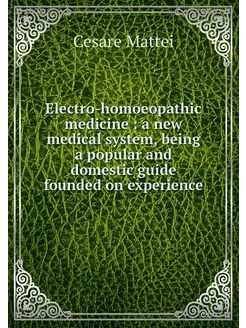 Electro-homoeopathic medicine a new