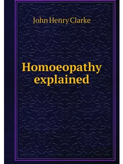 Homoeopathy explained