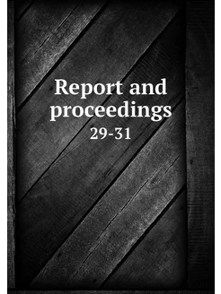 Report and proceedings. 29-31