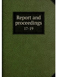 Report and proceedings. 17-19