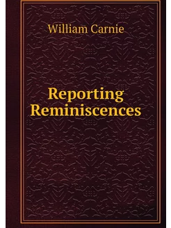 Reporting Reminiscences