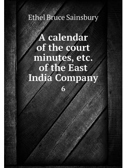 A calendar of the court minutes, etc