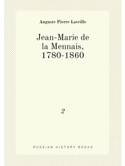 Jean-Marie de la Mennais, 1780-1860. 2