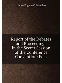 Report of the Debates and Proceedings