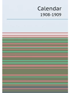 Calendar. 1908-1909