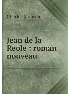 Jean de la Reole roman nouveau