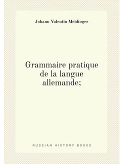 Grammaire pratique de la langue allemande