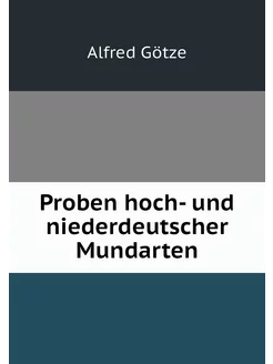 Proben hoch- und niederdeutscher Mund