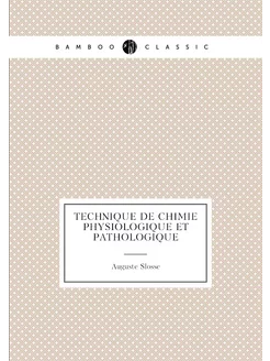 Technique de chimie physiologique et pathologique