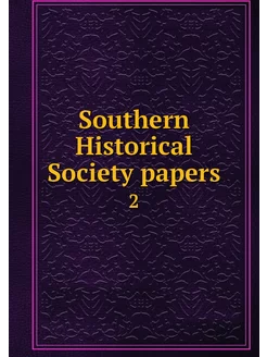 Southern Historical Society papers. 2