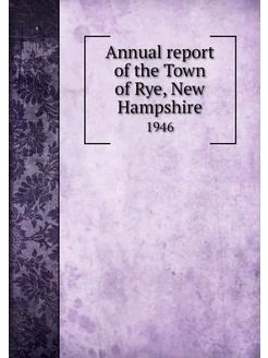 Annual report of the Town of Rye, New