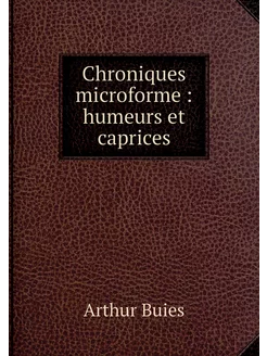 Chroniques microforme humeurs et ca