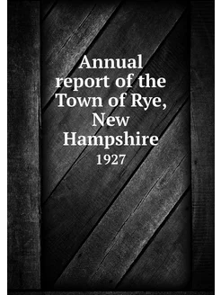 Annual report of the Town of Rye, New