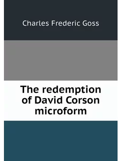 The redemption of David Corson microform