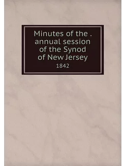 Minutes of the . annual session of th