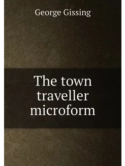 The town traveller microform