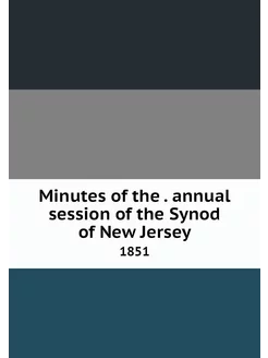 Minutes of the . annual session of th