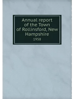 Annual report of the Town of Rollinsf