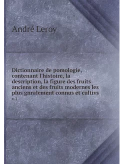 Dictionnaire de pomologie, contenant