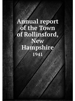 Annual report of the Town of Rollinsf