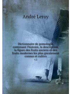 Dictionnaire de pomologie, contenant