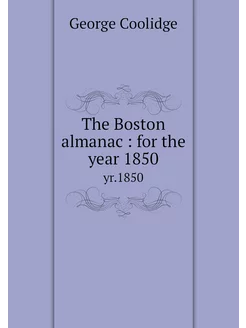 The Boston almanac for the year 185