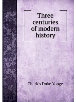 Three centuries of modern history