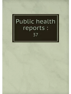 Public health reports . 37