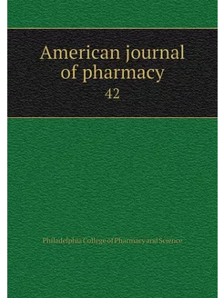 American journal of pharmacy. 42