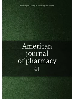 American journal of pharmacy. 41