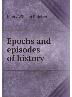 Epochs and episodes of history