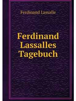 Ferdinand Lassalles Tagebuch