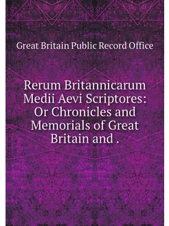 Rerum Britannicarum Medii Aevi Script