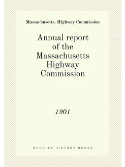 Annual report of the Massachusetts Highway Commissio