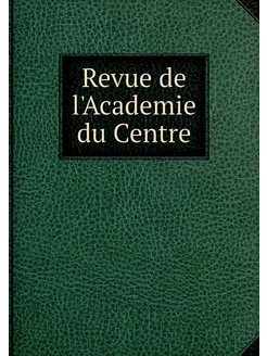 Revue de l'Academie du Centre