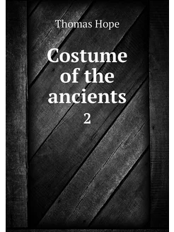 Costume of the ancients. 2