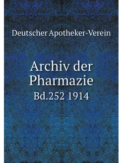 Archiv der Pharmazie. Bd.252 1914