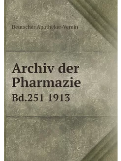 Archiv der Pharmazie. Bd.251 1913