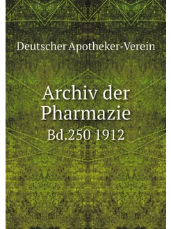 Archiv der Pharmazie. Bd.250 1912