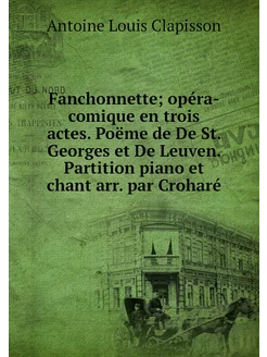 Fanchonnette opéra-comique en trois