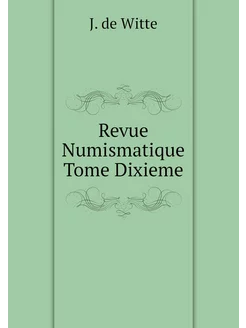 Revue Numismatique Tome Dixieme