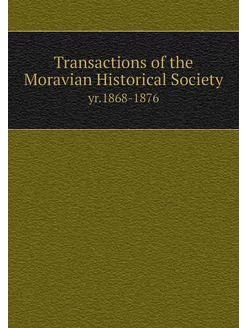 Transactions of the Moravian Historic