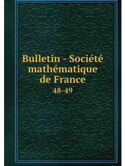 Bulletin - Société mathématique de Fr