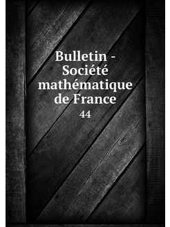 Bulletin - Société mathématique de Fr