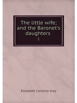 The little wife and the Baronet's da