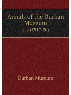 Annals of the Durban Museum. v. 2 (19