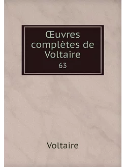 Œuvres complètes de Voltaire. 63