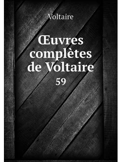 Œuvres complètes de Voltaire. 59