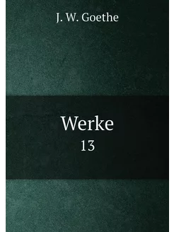 Werke. 13